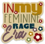 Feminine Rage Era STICKER