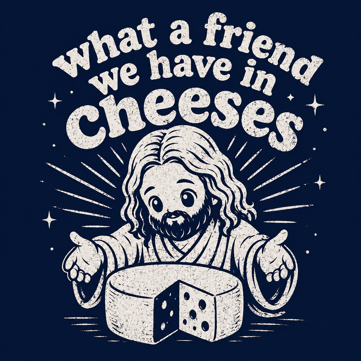 What A Friend We Have Cheeses MAGNET