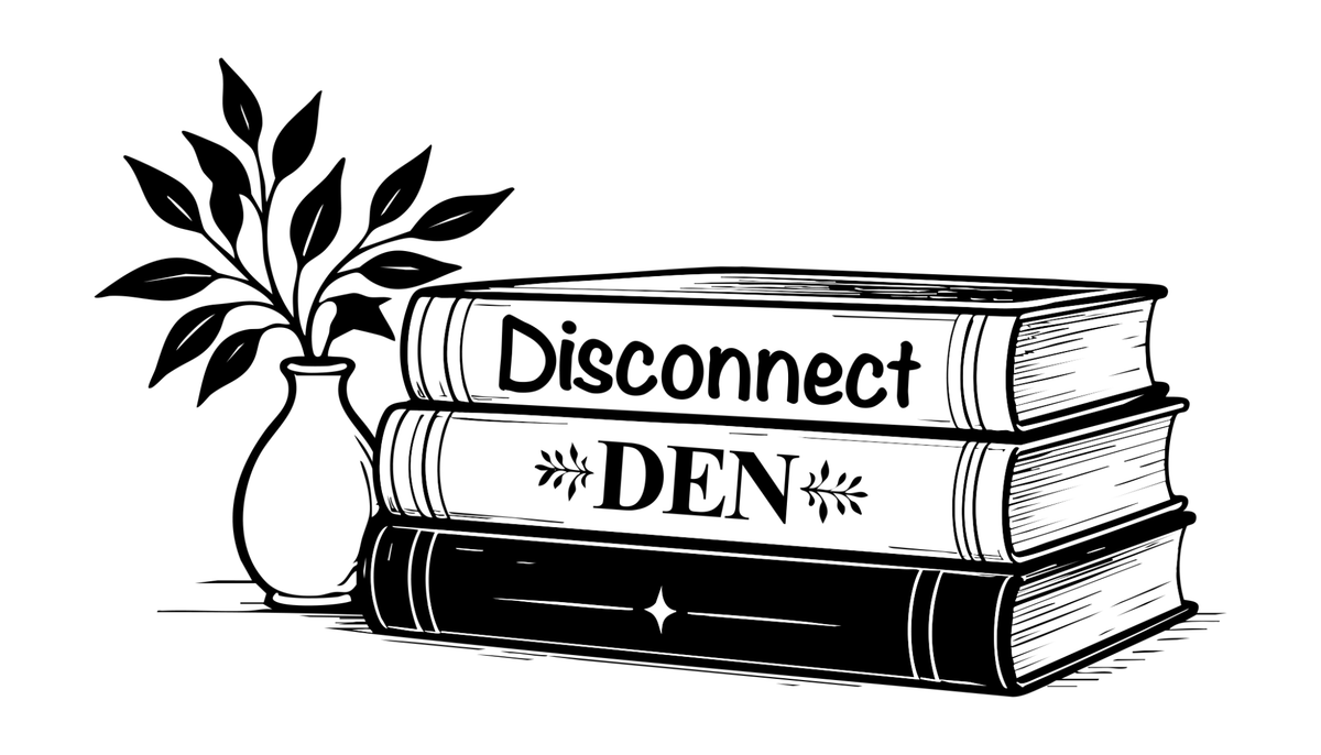 Disconnect Den