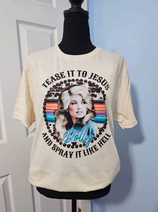 Tease it to Jesus T-shirt