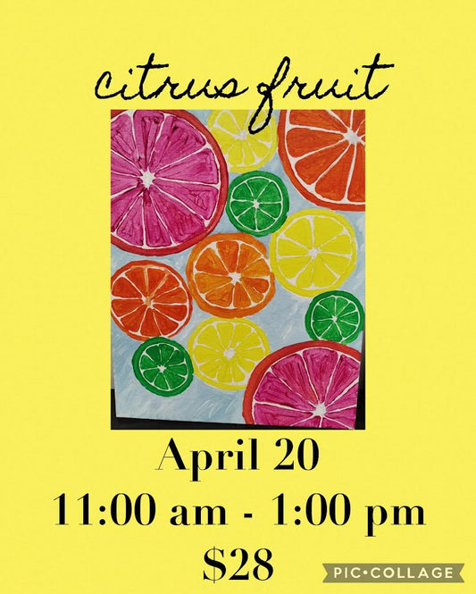 Citrus Fruit Painting Class- April 20