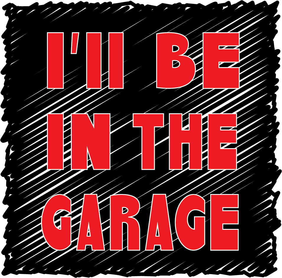 I'll Be In The Garage R Sq