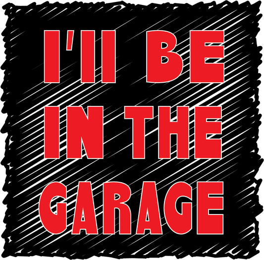 I'll Be In The Garage R Sq