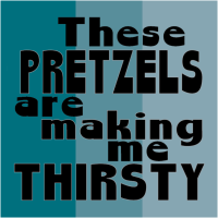 Seinfeld Pretzels Thirsty