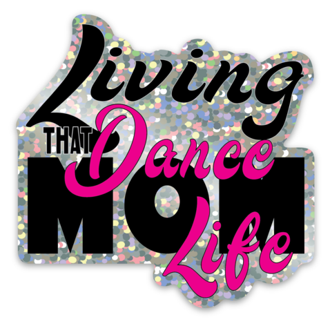 Dance Mom Life Glitter