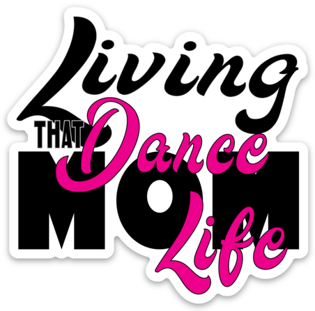 Dance Mom Life MATTE