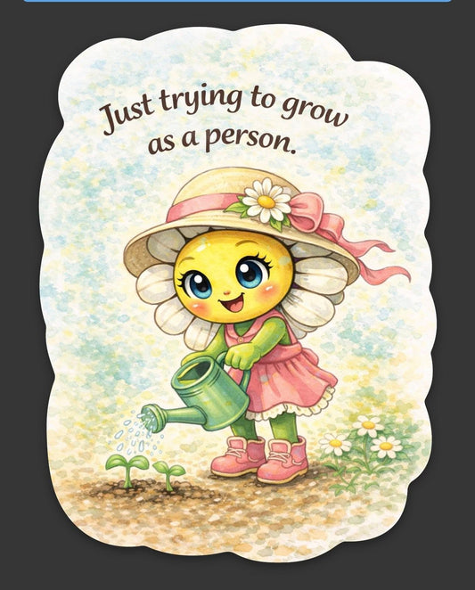 Just Trying to Grow - Sticker
