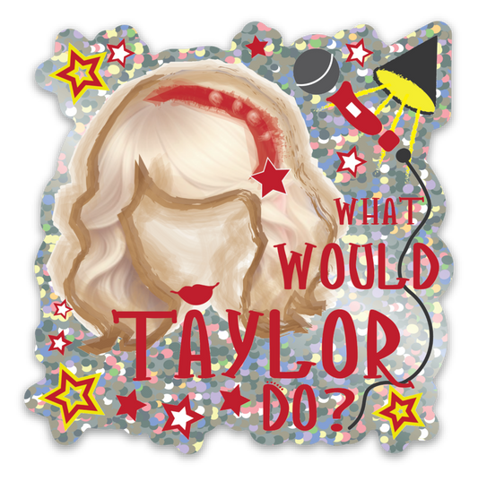 What Would Taylor Do GLITTER